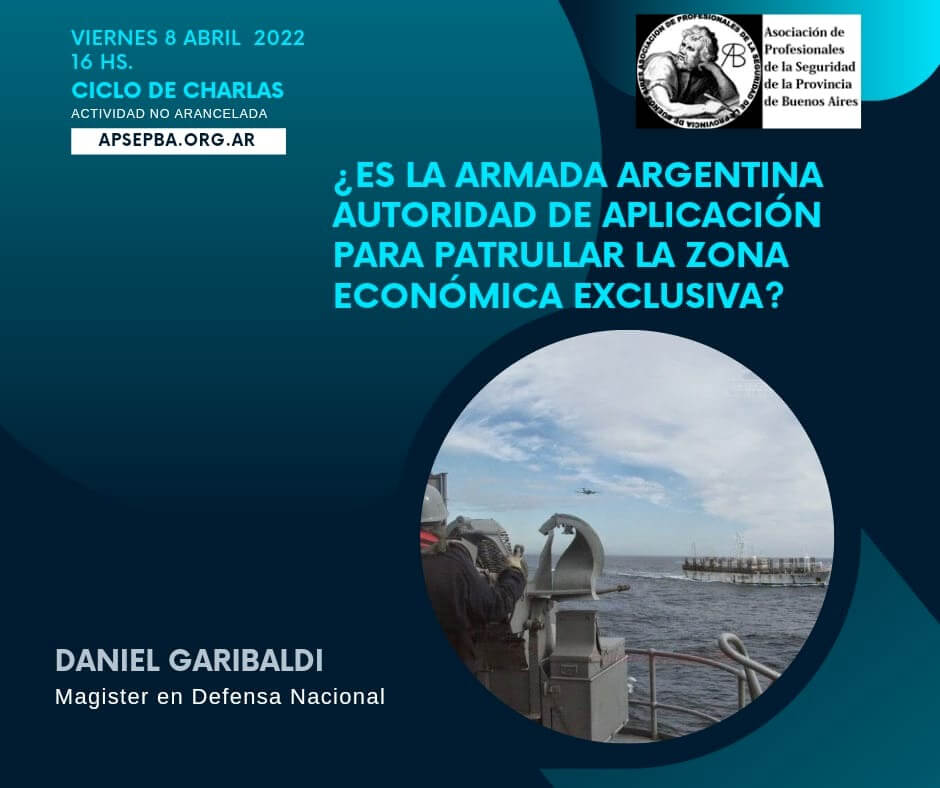 Ciclo de Charlas Virtuales-¿Es la Armada Argentina autoridad de aplicación para patrullar la zona económica exclusiva?